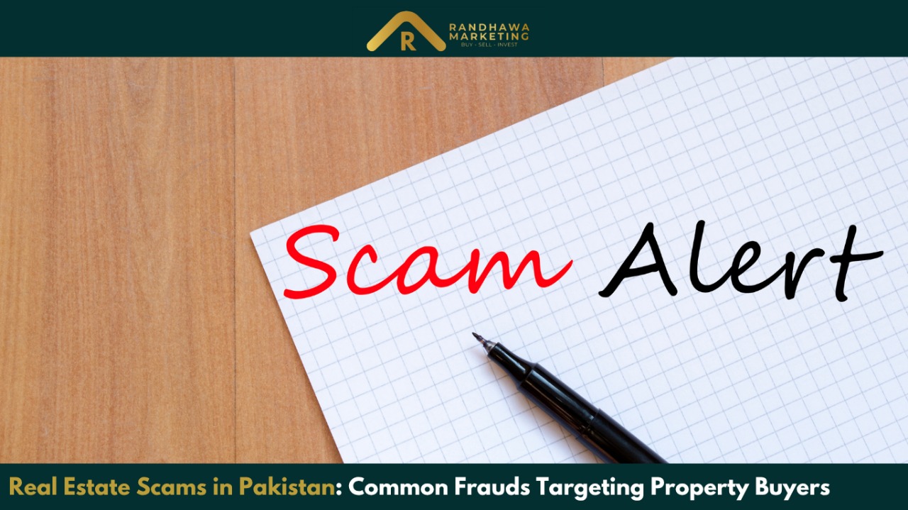 Real Estate Scams in Pakistan: Common Frauds Targeting Property Buyers